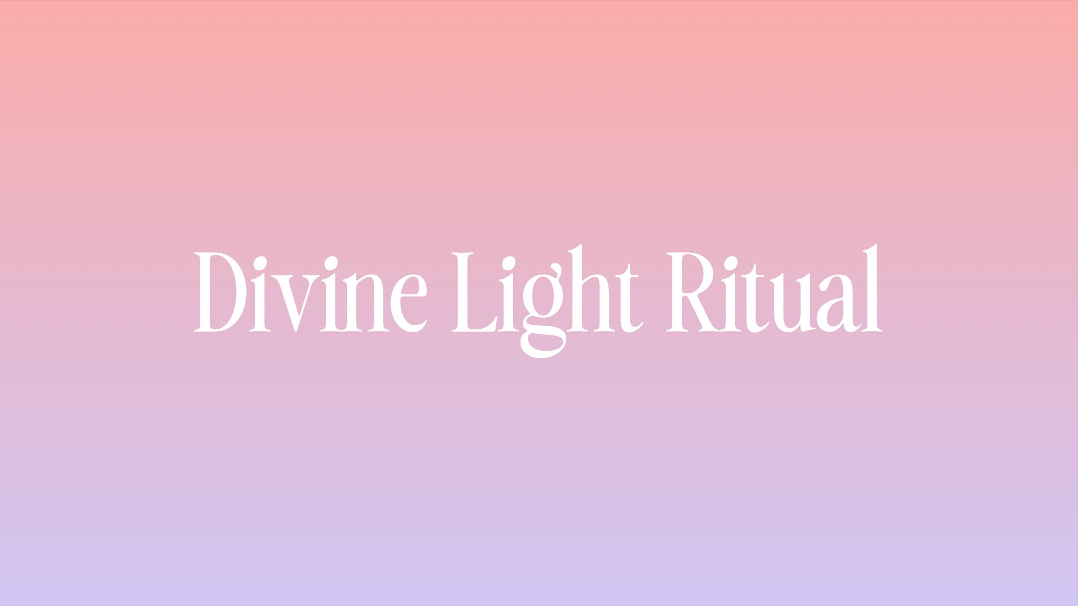 Divine Light Ritual Guide