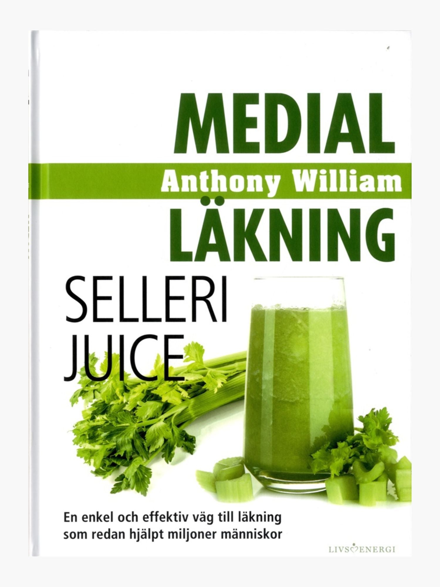 Medial läkning: Selleri Juice - Anthony William