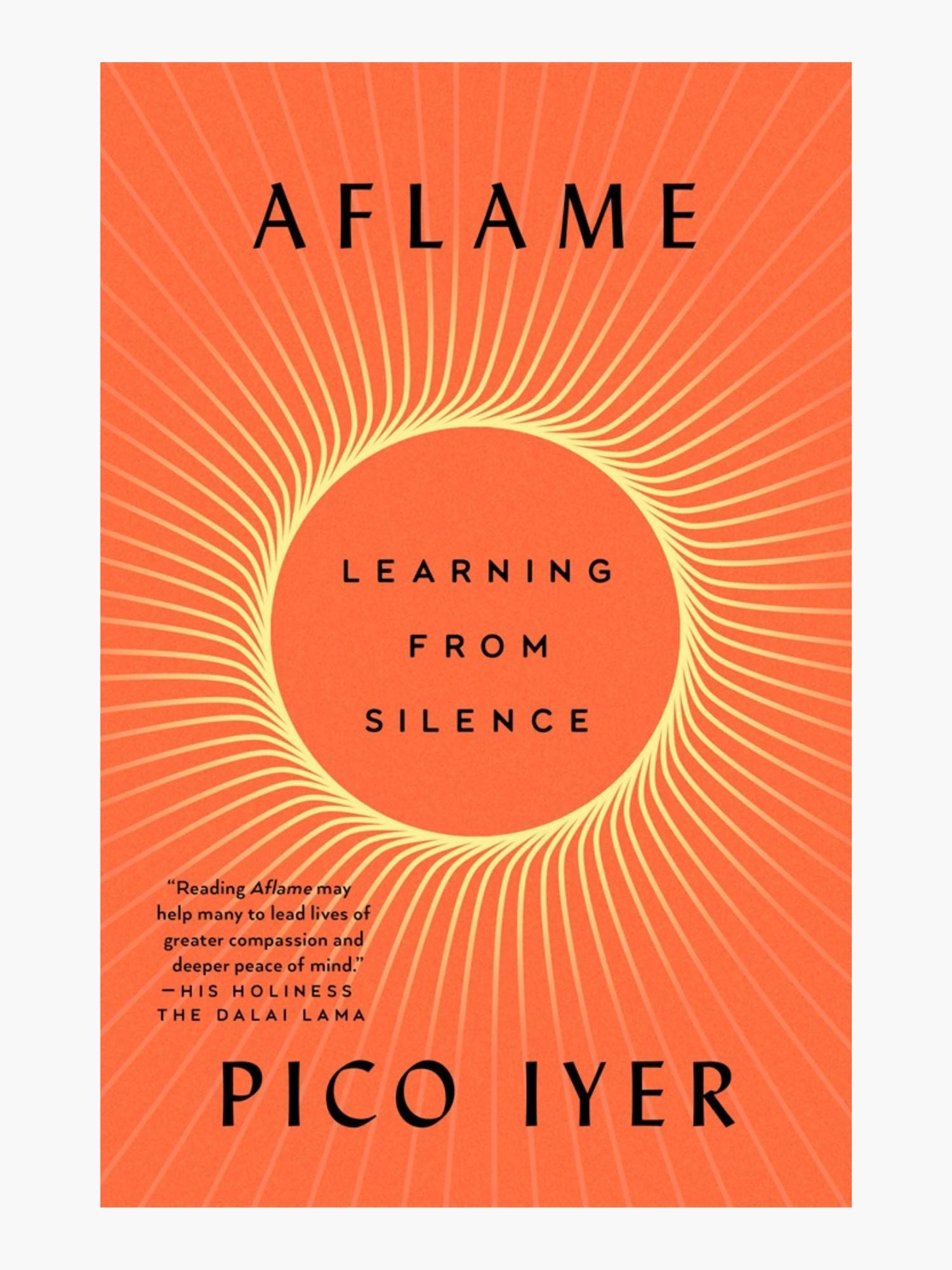 A Flame: Learning from Silence - Pico Iyer