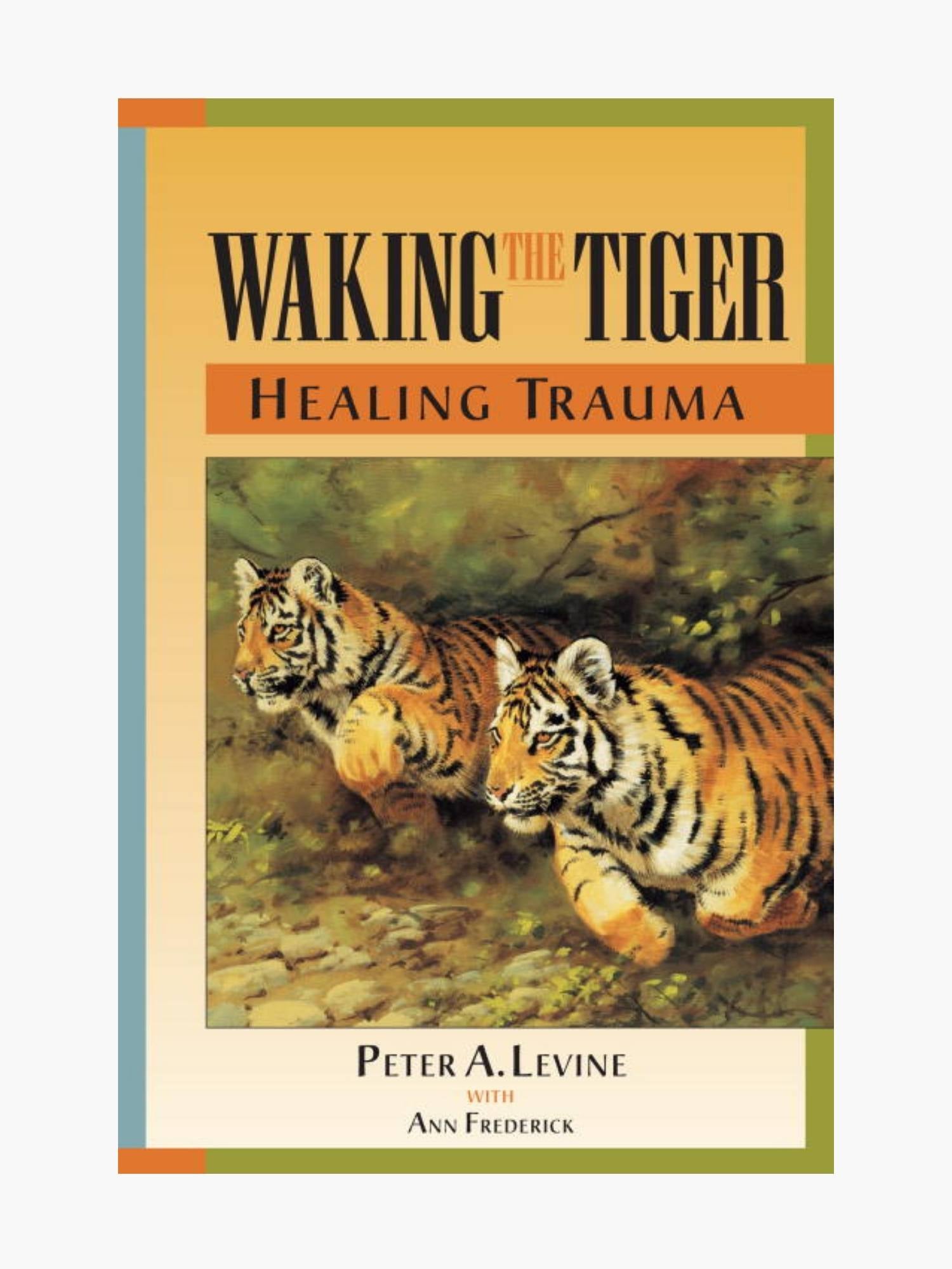 Waking the tiger - Healing Trauma