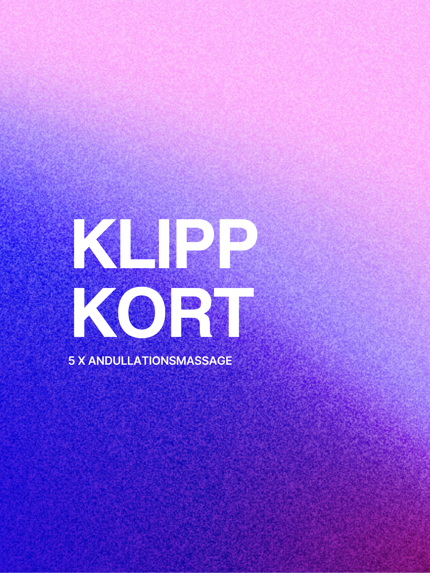 Klippkort - Andullationsmassage x 5
