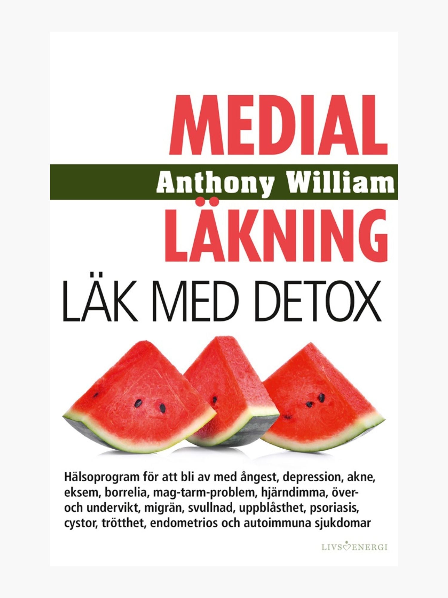 Medial läkning: Läk med detox - Anthony William