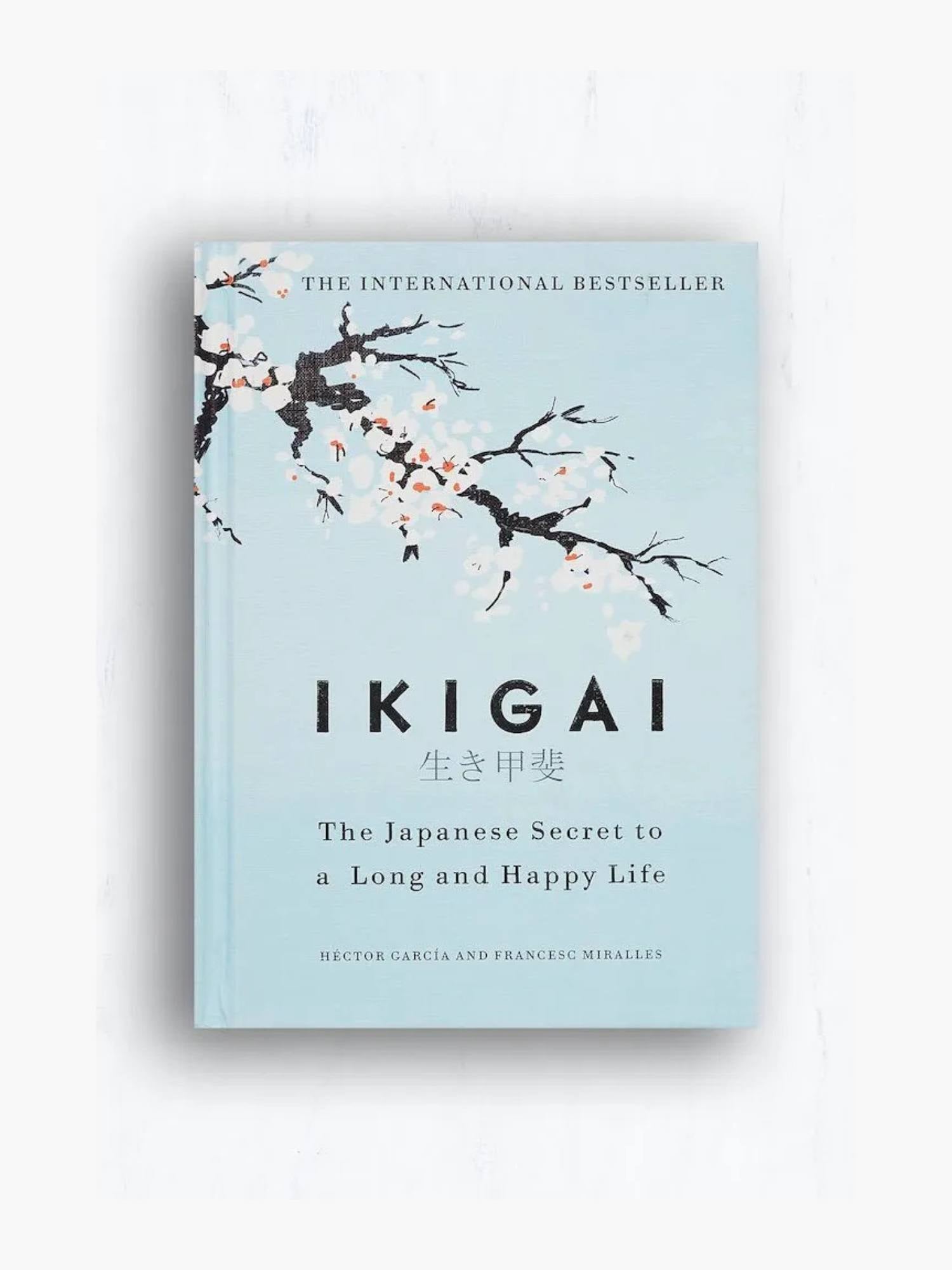 Ikigai The Japanese Secret to a Long and Happy Life